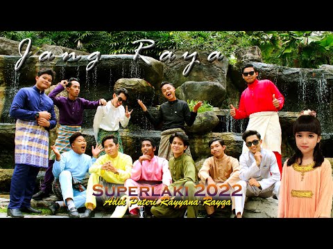 JANG RAYA – SUPERLAKI 2022 & ADIK PUTERI RAYYANA RAYQA [OFFICIAL MUSIC VIDEO]
