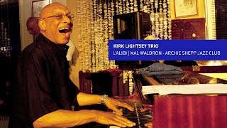 KIRK LIGHTSEY trio | Avec Santi Debriano Victor Lewis  | Mal Waldron - Archie Shepp Jazz Club