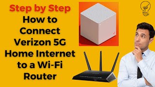 How to Connect Verizon 5G Home Internet to a WiFi Router - Step by Step Tutorial