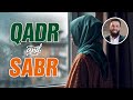 Qadr & Sabr