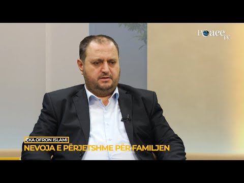 Çka ofron Islami | 23. Nevoja e përjetshme për familjen - Sabaudin Jashari