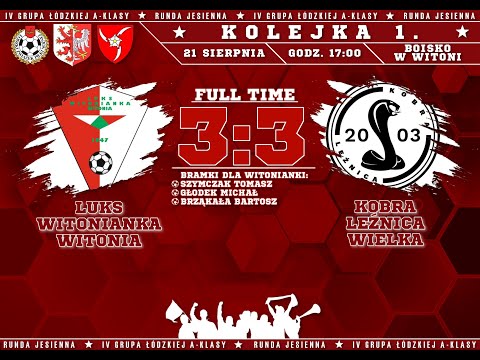 21.08.2021 | LUKS Witonianka Witonia 3:3 LKS Kobra Leźnica Wielka | Skrót meczu