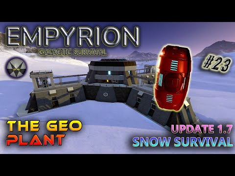 Empyrion Galactic Survival, Update 1.7 Snow Survival – EP23 - The Geo Plant