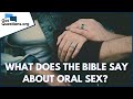 Is Oral Sex A Sin What Does The Bible Say About Oral Sex