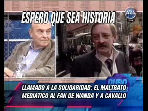 Duro de Domar - El maltrato mediatico al Fan de Wanda y a Cavallo 16-05-12