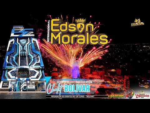Edson Morales en la Gran Inaguracion del Cholet "BOLIVAR" MEGASALON DE EVENTOS REY DE COPAS