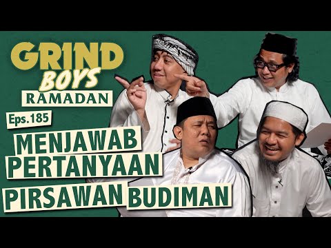 Grind Boys Ramadan Eps.185 - Menjawab Pertanyaan Pirsawan Budiman