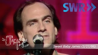 James Taylor - Sweet Baby James (Ohne Filter, March 27, 1986)