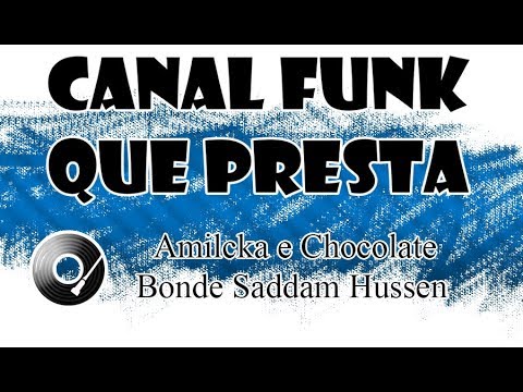 Amilcka e Chocolate - Bonde Saddam Hussen