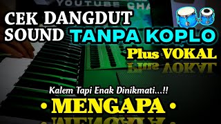 Download lagu CEK SOUND DANGDUT MENGAPA Plus VOKAL • ORIGINAL TANPA KOPLO • CETANG CETANG GLER🎧 mp3