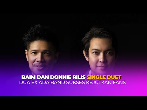 Rilis Single Duet 'Tak Bisa Lagi Kehilangan', Dua Ex Baim dan Donnie Sibarani Sukses Kejutkan Fans