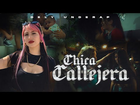 Dely underap  - Chica Callejera. ( Video Oficial)