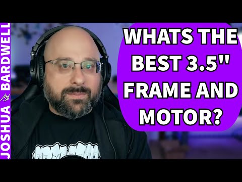 What's The Best 3.5 Inch Frame and Motor Combo For FPV? - FPV Stream Questions