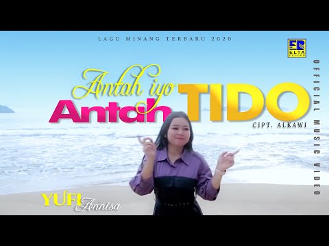 YUFI ANNISA | ANTAH IYO ANTAH TIDO Official Music Video Lagu Minang 2020