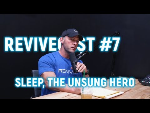 REVIVECAST #7 - Sleep, The Unsung Hero