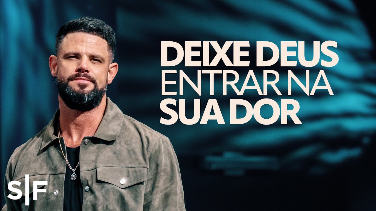 Deixe Deus entrar na sua dor | Steven Furtick