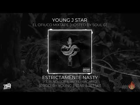 Estrictamente Nasty [Ft. Jay Ferragamo & Black Roy] [Prod. by Young J Star & Jetski]