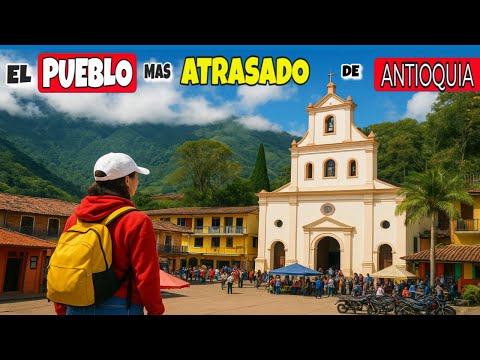 ✅ HELICONIA Antioquia El Pueblo Más Atrasado que Nadie quiere Mostrar