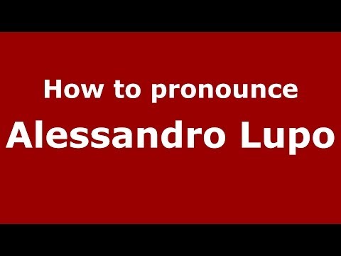 How to pronounce Alessandro Lupo (Italian/Italy) - PronounceNames.com