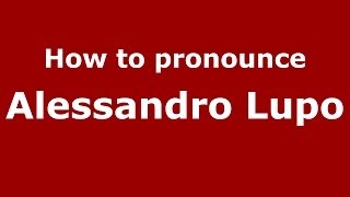 How to pronounce Alessandro Lupo