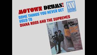 &quot;Motown Drums!&quot; &quot;Diana Ross &amp; The Supremes  Some Things You Never Get Used To&quot;  &quot;Motown Music&quot;