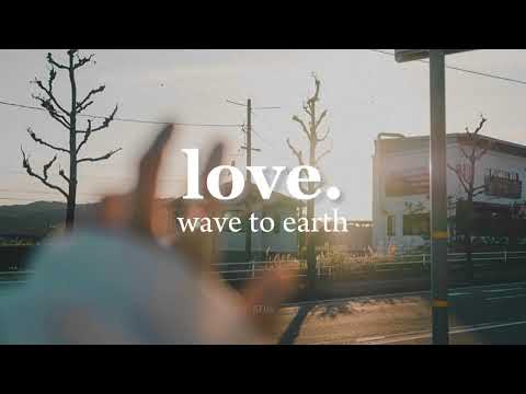 wave to earth - love. (사랑으로) lyrics rom/eng ∘˚˳°