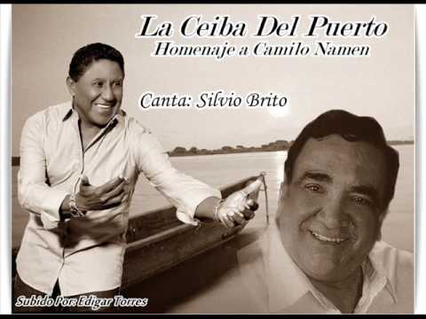 La Ceiba Del Puerto // Homenaje a Camilo Namen // Canta Silvio Brito