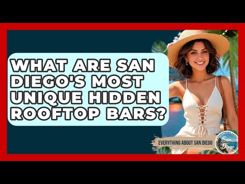 What Are San Diego's Most Unique Hidden Rooftop Bars? - Everything About San Diego