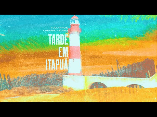 Afternoon in Itapuã - Toquinho and Caetano Veloso (Official Lyric Video)