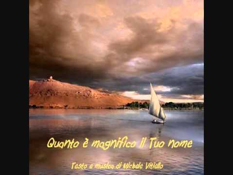 Quanto è magnifico il tuo nome