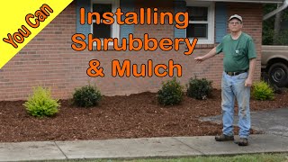 Shrubbery (Bushes) and Mulch installation at your home