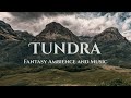 Tundra Ambience and Music | sounds of mountain forest and tundra nature with ambient fantasy music