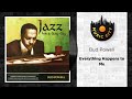 Bud Powell - Everything Happens to Me | Official Audio