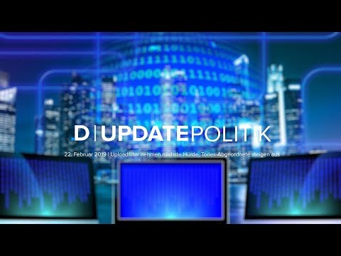 UPDATE POLITIK – 22.02.19 | Uploadfilter nehmen nächste Hürde, Tories-Abgeordnete steigen aus