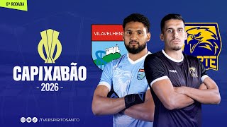 Capixabão Série A 2026 | 6ª Rodada | Vilavelhense x Forte | 01/02/2026 | 10h