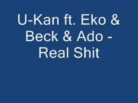 U-Kan ft. Eko & Beck & Ado - Real Shit (2007) [LOST TAPES]