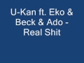 U-Kan ft. Eko & Beck & Ado - Real Shit (2007 ...