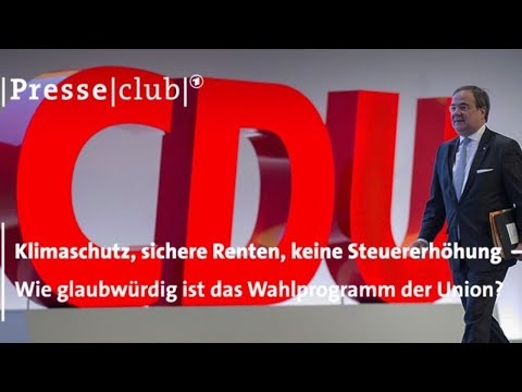Presseclub:  "Wie glaubwürdig ist das Wahlprogramm der Union?"