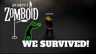 We Survived the Zombie Apocalypse in: Project Zomboid