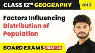 Factors Influencing Distribution Population The World Population | Unit 2 Class 12 Geography 2023-24