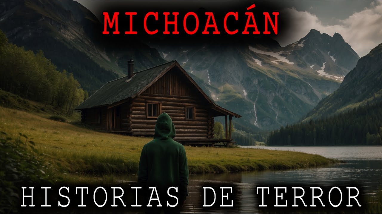 1 HORA DE HISTORIAS DE TERROR DE MICHOACÁN MEXICO