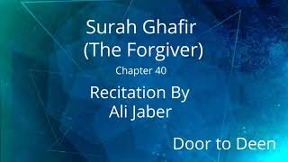 Download lagu Surah Ghafir (The Forgiver) Ali Jaber  Quran Recitation mp3