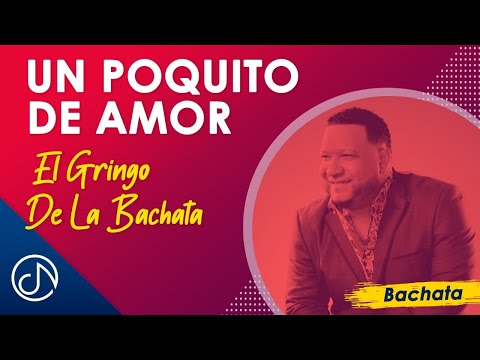 Un Poquito De AMOR  🤏  - El Gringo De La Bachata [Video Oficial]