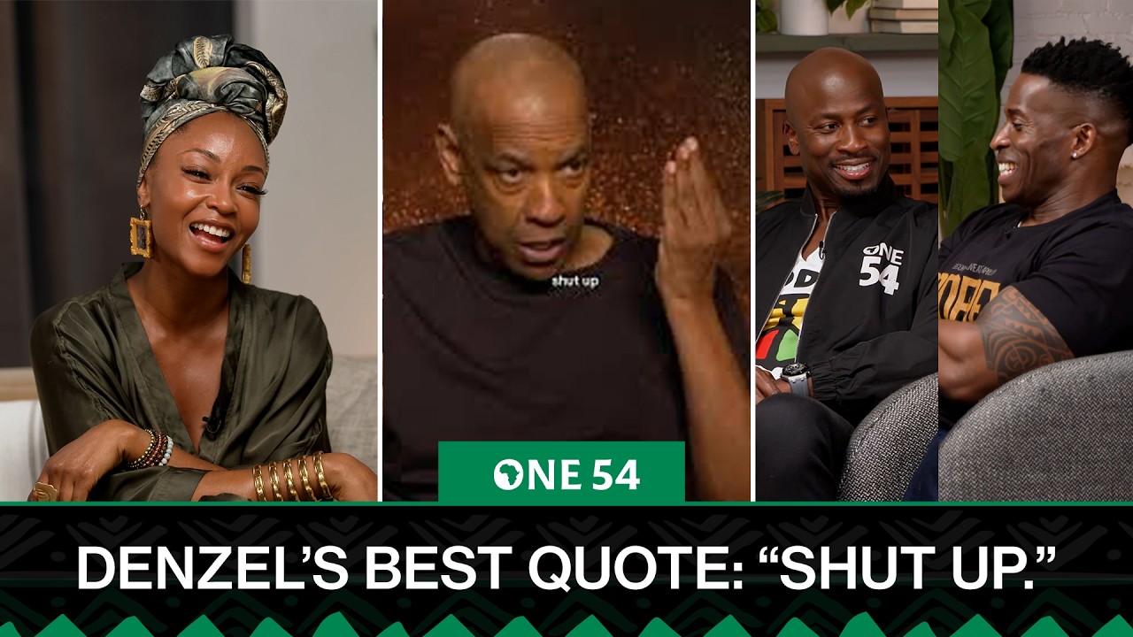 Denzel Washington's Best Quote: “Shut up.” | One54 Africa Podcast
