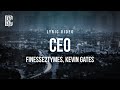 Finesse2Tymes feat. Kevin Gates - CEO | Lyrics