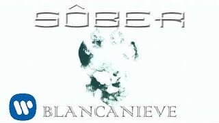 Sôber- Blancanieve (Lyric video)
