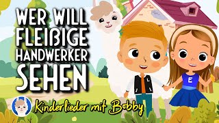 👨‍🔧 Wer will fleißige Handwerker sehen 👩‍🔧 - Kinderlieder mit Bobby