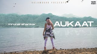 AUKAAT (OFFICIAL VIDEO) -  MRUNAL SHANKAR  KALAMKA