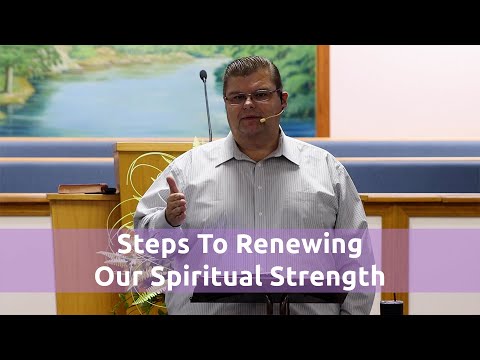 Steps To Renewing Our Spiritual Strength
