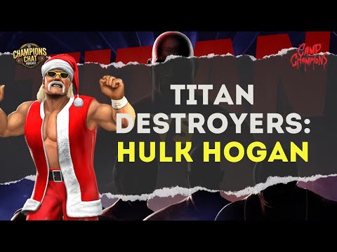 Titan Destroyers | Hulk Hogan "The Immortal"